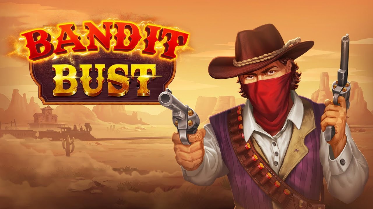 Bandit Bust